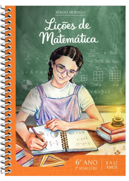 Lições de Matemática 11 a 12 anos (6º ano, vol. 1)